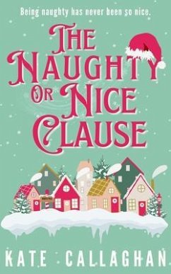 The Naughty Or Nice Clause (eBook, ePUB) - Callaghan, Kate