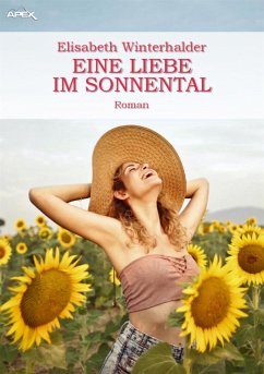 EINE LIEBE IM SONNENTAL (eBook, ePUB) - Winterhalder, Elisabeth