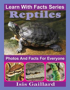 Reptiles Photos and Facts for Everyone (Learn With Facts Series, #123) (eBook, ePUB) - Gaillard, Isis