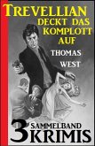 Trevellian deckt das Komplott auf: Sammelband 3 Krimis (eBook, ePUB)