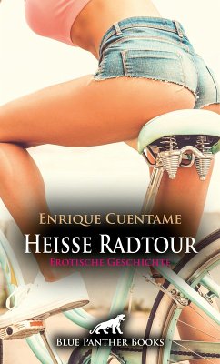 Heiße Radtour   Erotische Geschichte (eBook, PDF) - Cuentame, Enrique