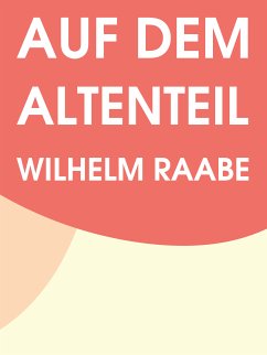 Auf dem Altenteil (eBook, ePUB) - Raabe, Wilhelm
