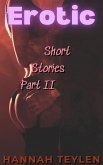 Erotic Short Stories Part 2 (eBook, ePUB) Erotic Short Stories Part 2 (eBook, ePUB)