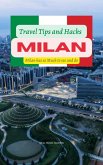 Milan Travel Tips and Hacks: Milan has so Much to see and do (eBook, ePUB)