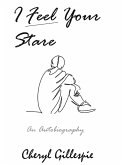 I Feel Your Stare: An Autobiography (eBook, ePUB)