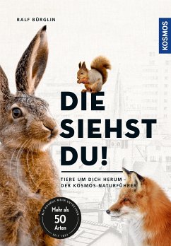 Die siehst du - Die Tiere um dich herum (eBook, ePUB) - Bürglin, Ralf