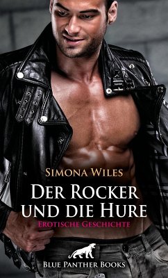 Der Rocker und die Hure   Erotische Geschichte (eBook, ePUB) - Wiles, Simona