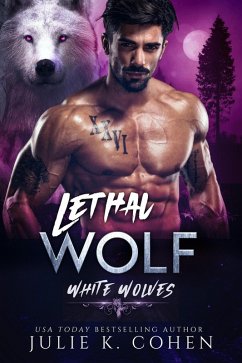 Lethal Wolf (White Wolves, #2) (eBook, ePUB) - Cohen, Julie K.