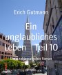 Ein unglaubliches Leben Teil 10 (eBook,... - Bild 1