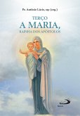 Terço a Maria, Rainha dos Apóstolos (eBook, ePUB) Terço a Maria, Rainha dos Apóstolos (eBook, ePUB)