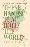 These Hands That Hold The World (eBook, ePUB)