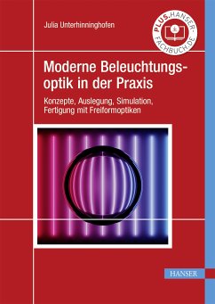 Moderne Beleuchtungsoptik in der Praxis (eBook, PDF) - Unterhinninghofen, Julia