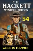 Weide in Flammen: Pete Hackett Western Edition 54 (eBook, ePUB)