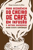 Para decadência do cheiro de Café em infusão e outros ameaçados (eBook, ePUB)