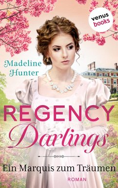 Ein Marquis zum Träumen / Regency Darlings Bd.4 (eBook, ePUB) - Hunter, Madeline