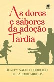 As dores e sabores da adoção tardia (eBook, ePUB)