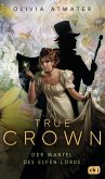 Der Mantel des Elfen-Lords / True Crown Bd.2 (eBook, ePUB)