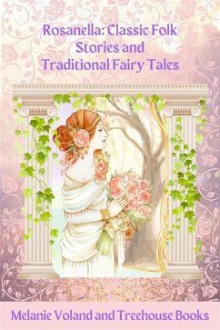 Rosanella: Classic Folk Stories and Traditional Fairy Tales (eBook, ePUB) - Voland, Melanie; Books, Treehouse