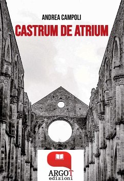 Castrum de atrium (eBook, ePUB) - campoli, andrea