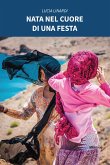 Nata nel cuore di una festa (eBook, ePUB)