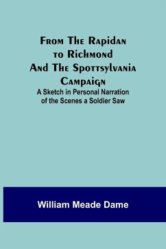 From the Rapidan to Richmond and the Spottsylvania Campaign - Meade Dame, William