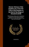 Reeves' History of the English Law, From the Time of the Romans to the End of the Reign of Elizabeth [1603]