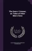 The Sons o' Cormac, an' Tales of Other Men's Sons