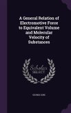 A General Relation of Electromotive Force to Equivalent Volume and Molecular Velocity of Substances