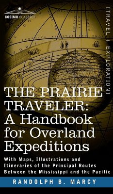 Prairie Traveler, a Handbook for Overland Expeditions - Marcy, Randolph Barnes