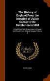 The History of England From the Invasion of Julius Caesar to the Revolution in 1688