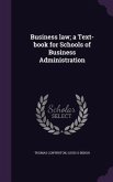 Business law; a Text-book for Schools of Business Administration