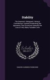 Stability: The Seaman's Safeguard: Being a Contribution Towards Eradicating the Ignorance That Occasions Annually the Loss of Ver