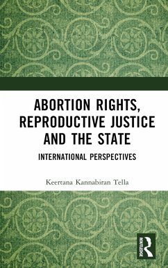 Abortion Rights, Reproductive Justice and the State - Tella, Keertana Kannabiran