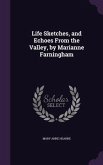 Life Sketches, and Echoes From the Valley, by Marianne Farningham