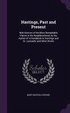 Hastings, Past and Present: With Notices of the Most Remarkable Places in the Neighbourhood, by the Author of 'a Handbook to Hastings and St. Leon