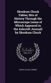 Skookum Chuck Fables; Bits of History Through the Microscope (some of Which Appeared in the Ashcroft Journal) by Skookum Chuck