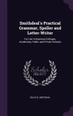 Smithdeal's Practical Grammar, Speller and Letter-Writer