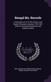 Bengal Ms. Records: A Selected List of 14,136 Letters in the Board of Revenue, Calcutta, 1782-1807, With an Historical Dissertation and An