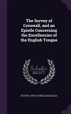 The Survey of Cornwall, and an Epistle Concerning the Excellencies of the English Tongue