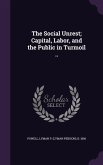 The Social Unrest; Capital, Labor, and the Public in Turmoil ..