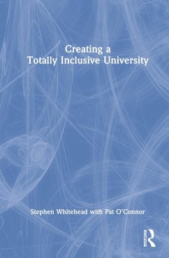 Creating a Totally Inclusive University - Whitehead, Stephen; O'Connor, Pat