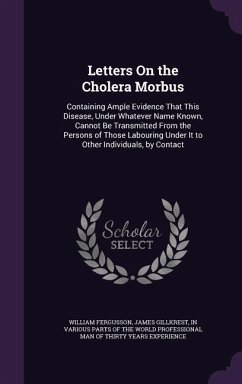 Letters On the Cholera Morbus - Fergusson, William; Gillkrest, James