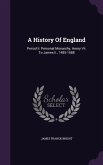 A History Of England: Period Ii: Personal Monarchy, Henry Vii. To James Ii., 1485-1688