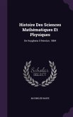 Histoire Des Sciences Mathématiques Et Physiques: De Huyghens À Newton. 1884