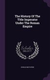 The History Of The Title Imperator Under The Roman Empire