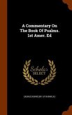 A Commentary On The Book Of Psalms. 1st Amer. Ed