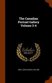 The Canadian Portrait Gallery Volume 3-4