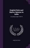 English Rule and Native Opinion in India: From Notes Taken 1870-74