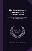 The Constitutions of Freemasonry; or, Ahiman Rezon