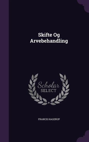 Skifte Og Arvebehandling Skifte Og Arvebehandling